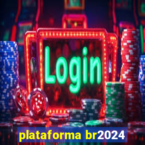 plataforma br2024